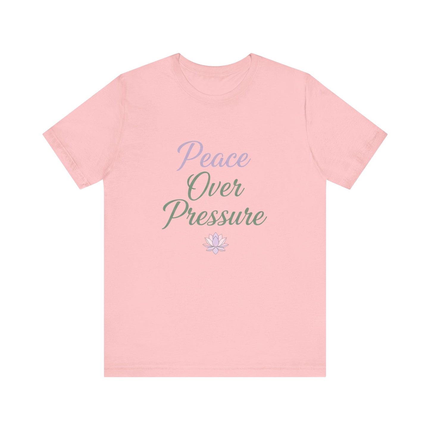 Peace Over Pressure T-Shirt, Relaxation Tee, Gift for Mindfulness, Self-Care Shirt, Stress Relief Apparel, Inspirational Fashion