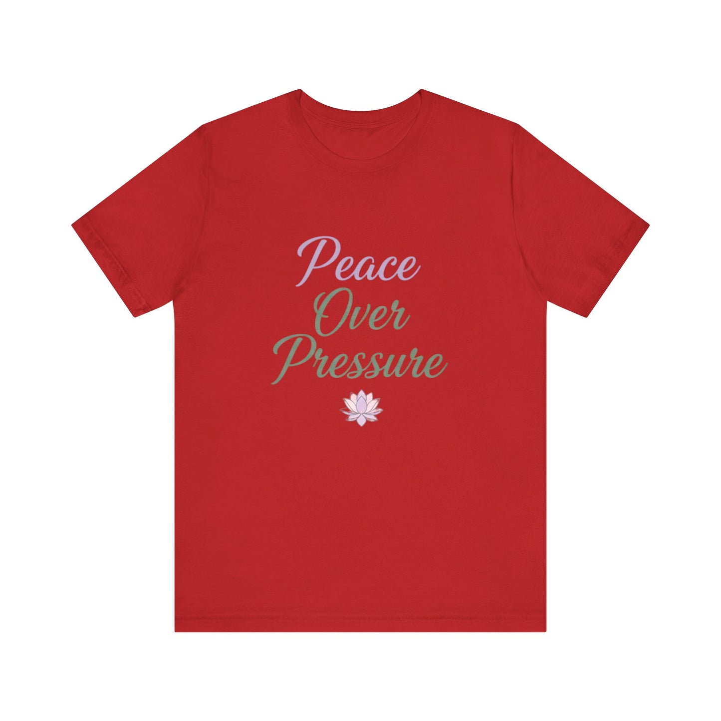 Peace Over Pressure T-Shirt, Relaxation Tee, Gift for Mindfulness, Self-Care Shirt, Stress Relief Apparel, Inspirational Fashion