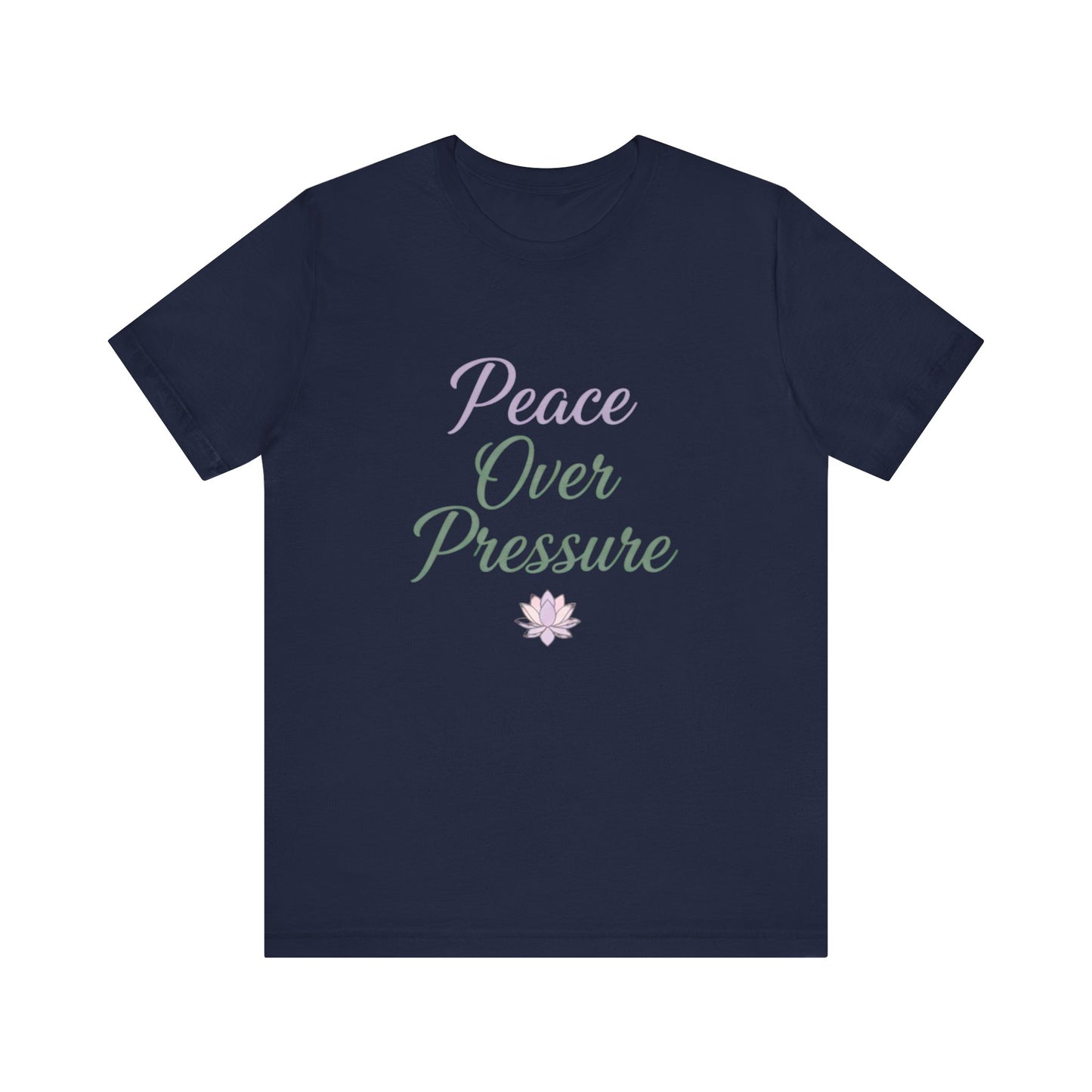 Peace Over Pressure T-Shirt, Relaxation Tee, Gift for Mindfulness, Self-Care Shirt, Stress Relief Apparel, Inspirational Fashion