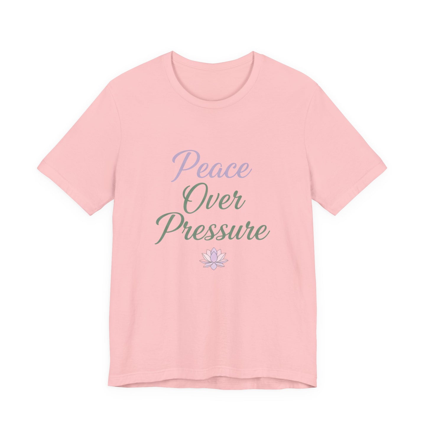 Peace Over Pressure T-Shirt, Relaxation Tee, Gift for Mindfulness, Self-Care Shirt, Stress Relief Apparel, Inspirational Fashion