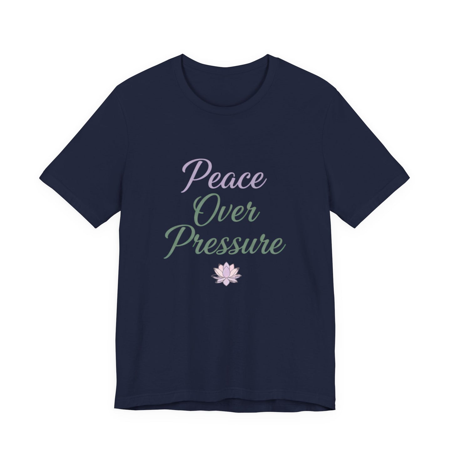 Peace Over Pressure T-Shirt, Relaxation Tee, Gift for Mindfulness, Self-Care Shirt, Stress Relief Apparel, Inspirational Fashion